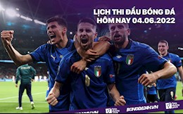 Lịch thi đấu bóng đá hôm nay 4/6/2022: Italia vs Đức; Hungary vs Anh