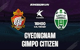 Nhận định Gyeongnam vs Gimpo Citizen 16h00 ngày 4/6 (Hạng 2 Hàn Quốc 2022)