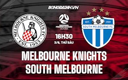 Nhận định Melbourne Knights vs South Melbourne 16h30 ngày 3/6 (VĐ bang Victoria 2022)