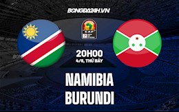 Nhận định bóng đá Namibia vs Burundi 20h00 ngày 4/6 (Vòng loại CAN 2023)