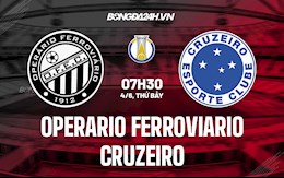 Nhận định bóng đá Operario Ferroviario vs Cruzeiro 7h30 ngày 4/6 (Hạng 2 Brazil 2022)