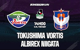 Nhận định Tokushima Vortis vs Albirex Niigata 14h00 ngày 4/6 (Hạng 2 Nhật Bản 2022)