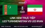 Trực tiếp VTV5 U23 Turkmenistan vs U23 Iran bóng đá U23 Châu Á