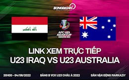 Trực tiếp VTV6 U23 Iraq vs U23 Australia bóng đá U23 Châu Á