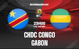 Nhận định CHDC Congo vs Gabon 23h00 ngày 4/6 (Vòng loại CAN 2023)