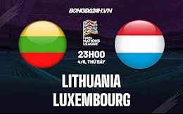 Nhận định Lithuania vs Luxembourg 23h00 ngày 4/6 (UEFA Nations League 2022/23)