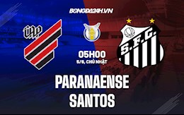 Nhận định,  Paranaense vs Santos 5h00 ngày 5/6 (VĐQG Brazil 2022)