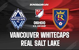 Nhận định Vancouver Whitecaps vs Real Salt Lake 6h00 ngày 5/6 (Nhà Nghề Mỹ 2022)