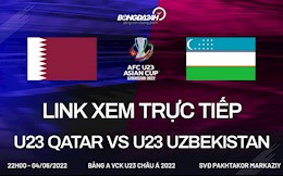 Link xem trực tiếp U23 Qatar vs U23 Uzbekistan hôm nay 4/6 U23 châu Á 2022 (Full HD)