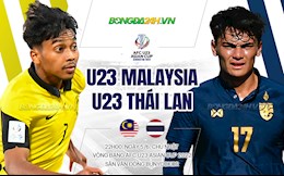 Nhận định U23 Malaysia vs U23 Thái Lan (22h00 ngày 5/6): Đặt hy vọng vào người Mã