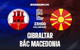 Nhận định Gibraltar vs Bắc Macedonia 23h00 ngày 5/6 (UEFA Nations League 2022/23)