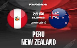 Nhận định bóng đá Peru vs New Zealand 22h30 ngày 5/6 (Giao hữu quốc tế)