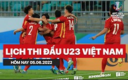 Lịch thi đấu U23 Việt Nam hôm nay 5/6/2022 mấy giờ đá? xem kênh nào?