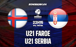 Nhận định U21 Faroe vs U21 Serbia 22h15 ngày 7/6 (Vòng loại U21 Châu Âu 2023)