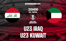 Nhận định,  U23 Iraq vs U23 Kuwait 20h00 ngày 7/6 (U23 châu Á 2022)