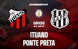 Nhận định Ituano vs Ponte Preta 6h30 ngày 8/6 (Hạng 2 Brazil 2022)