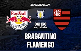 Nhận định,  Bragantino vs Flamengo 6h30 ngày 9/6 (VĐQG Brazil 2022)