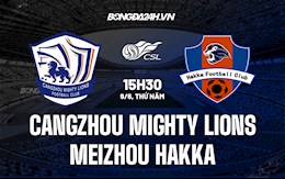 Nhận định Cangzhou Mighty Lions vs Meizhou Hakka 15h30 ngày 9/6 (VĐQG Trung Quốc 2022)