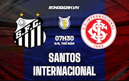 Nhận định bóng đá Santos vs Internacional 7h30 ngày 9/6 (VĐQG Brazil 2022)