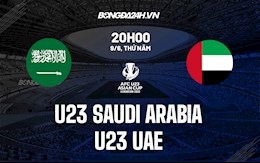 Nhận định, soi kèo U23 Saudi Arabia vs U23 UAE 20h00 ngày 9/6 (VCK U23 châu Á 2022)