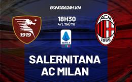 Nhận định -  Salernitana vs AC Milan 18h30 ngày 4/1 (Serie A 2022/23)