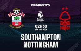 Nhận định -  Southampton vs Nottingham 2h30 ngày 5/1 (Ngoại hạng Anh 2022/23)