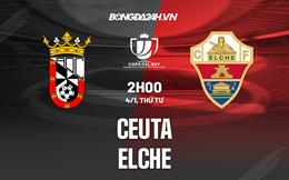 Nhận định - dự đoán Ceuta vs Elche 3h00 ngày 4/1 (Cúp Nhà vua TBN 2022/23)