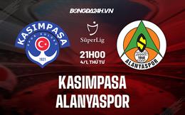 Nhận định Kasimpasa vs Alanyaspor 21h00 ngày 4/1 (VĐQG Thổ Nhĩ Kỳ 2022/23)
