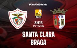 Nhận định Santa Clara vs Braga 3h15 ngày 6/1 (VĐQG Bồ Đào Nha 2022/23)
