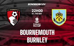 Nhận định -  Bournemouth vs Burnley 22h00 ngày 7/1 (FA Cup 2022/23)