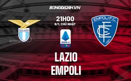 Nhận định -  Lazio vs Empoli 21h00 ngày 8/1 (Serie A 2022/23)