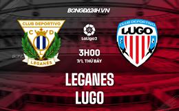 Nhận định - dự đoán Leganes vs Lugo 3h00 ngày 7/1 (Hạng 2 TBN 2022/23)