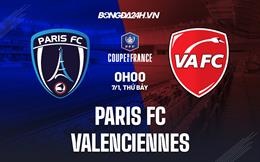 Nhận định - dự đoán Paris FC vs Valenciennes 0h00 ngày 7/1 (Cúp QG Pháp 2022/23)