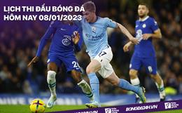 Lịch thi đấu bóng đá hôm nay 8/1/2023: Man City vs Chelsea