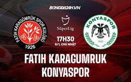 Nhận định Fatih Karagumruk vs Konyaspor 17h30 ngày 8/1 (VĐQG Thổ Nhĩ Kỳ 2022/23)