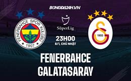 Nhận định Fenerbahce vs Galatasaray 23h00 ngày 8/1 (VĐQG Thổ Nhĩ Kỳ 2022/23)