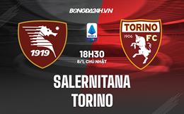 Nhận định -  Salernitana vs Torino 18h30 ngày 8/1 (VĐQG Italia 2022/23)