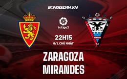 Nhận định bóng đá Zaragoza vs Mirandes 22h15 ngày 8/1 (Hạng 2 TBN 2022/23)