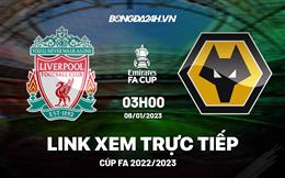 Link xem Liverpool vs Wolves trực tiếp FA Cup 2023 ở đâu ?