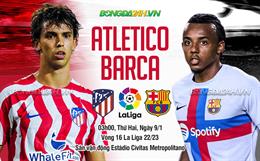 Nhận định Atletico vs Barca (3h00 ngày 9/1): Chủ nhà sẽ có điểm?