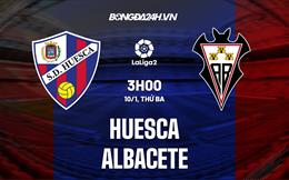 Nhận định Huesca vs Albacete 3h00 ngày 10/1 (Hạng 2 TBN 2022/23)