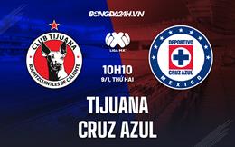Nhận định -  Tijuana vs Cruz Azul 10h10 ngày 9/1 (VĐQG Mexico 2023)