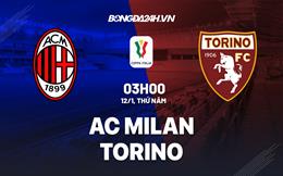 Nhận định bóng đá AC Milan vs Torino 3h00 ngày 12/1 (Coppa Italia 2022/23)