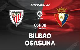 Nhận định -  Bilbao vs Osasuna 3h00 ngày 10/1 (La Liga 2022/23)