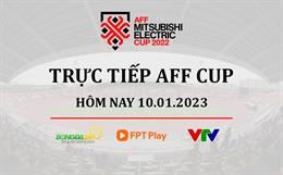 Trực tiếp AFF Cup tối hôm nay 10/1/2023 (Link xem VTV5, VTV Cần Thơ, FPT Play)