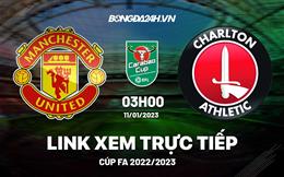 Link xem MU vs Charlton trực tiếp Carabao Cup 2023 hôm nay ở đâu ?