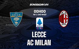 Nhận định -  Lecce vs AC Milan 0h00 ngày 15/1 (Serie A 2022/23)