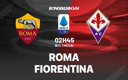 Nhận định bóng đá Roma vs Fiorentina 2h45 ngày 16/1 (Serie A 2022/23)