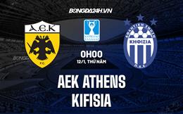 Nhận định AEK Athens vs Kifisia 00h00 ngày 12/1 (Cúp QG Hy Lạp 2022/23)
