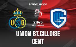 Nhận định - dự đoán Union St.Gilloise vs Gent 2h45 ngày 13/1 (Cúp QG Bỉ 2022/23)